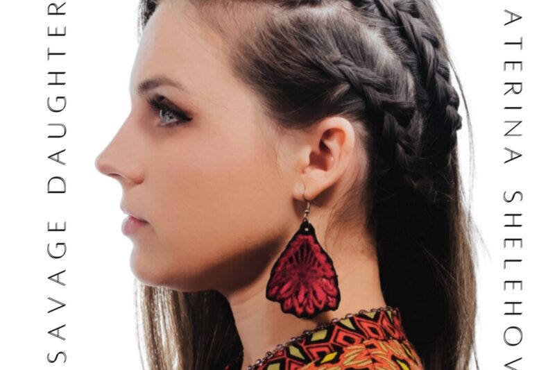 Ekaterina Shelehova – Savage Daughter