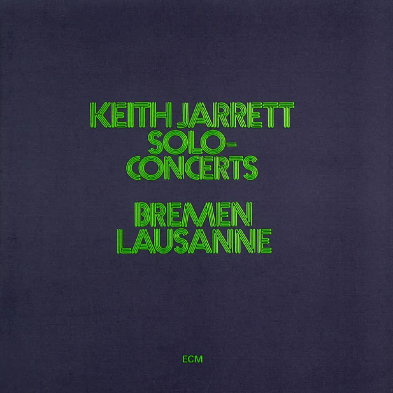 Keith Jarrett - Solo Concerts: Bremen & Lausanne 不来梅与洛桑独奏音乐会