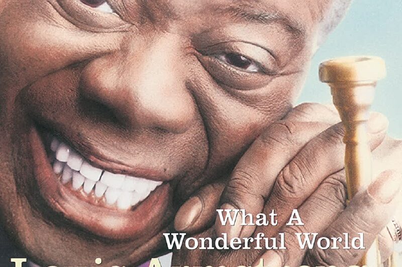 Louis Armstrong – What A Wonderful World