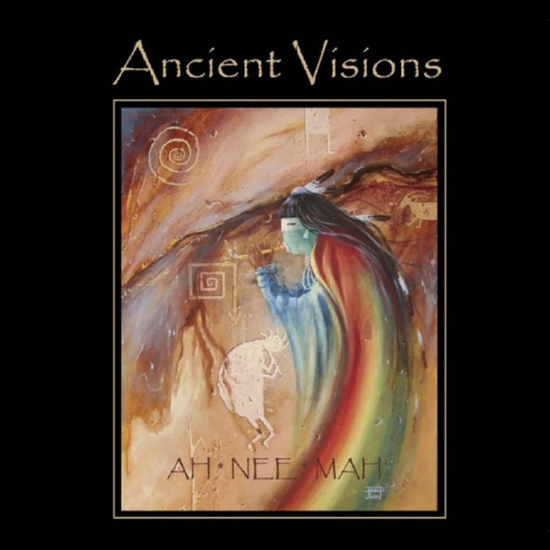 Ah Nee Mah - Ancient Visions