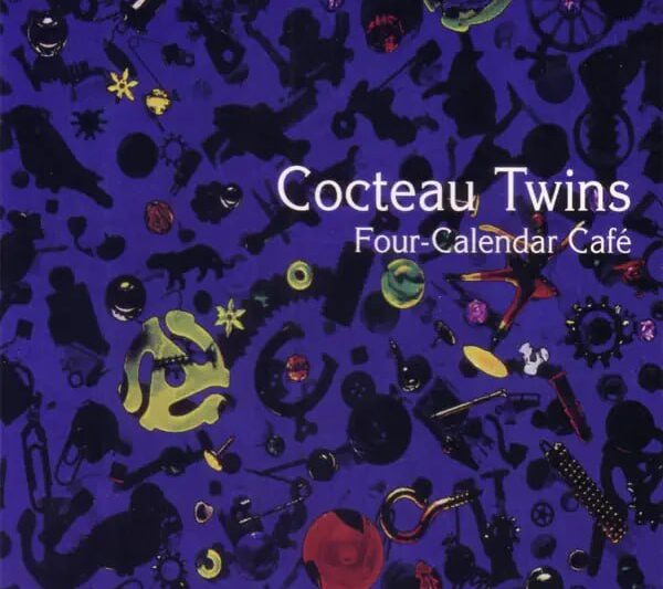 Cocteau Twins – Four-Calendar Café
