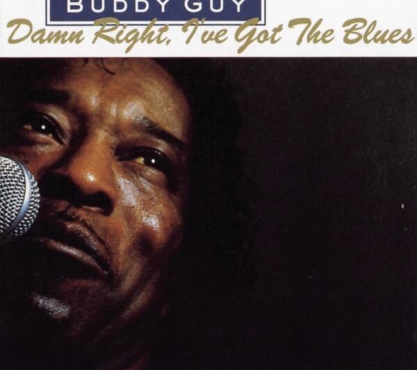 Buddy Guy –  Damn Right, I’ve Got the Blues